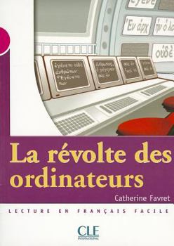 Paperback La Revolte Des Ordinateurs (Level 3) [French] Book