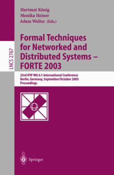 Paperback Formal Techniques for Networked and Distributed Systems - Forte 2003: 23rd Ifip Wg 6.1 International Conference, Berlin, Germany, September 29 -- Octo Book