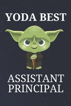 Yoda Best Assistant Principal: Unique Appreciation Gift with Beautiful Design and a Premium Matte Softcover