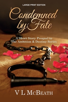 Paperback Condemned By Fate: A Short Story Prequel to The Ambition & Destiny Series [Large Print] Book
