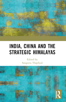 Paperback India, China and the Strategic Himalayas Book