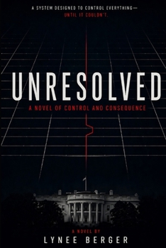 Paperback Unresolved: A Novel of Control and Consequence Book