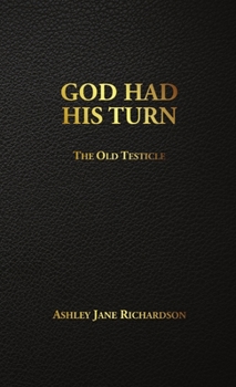 God Had His Turn: The Old Testicle