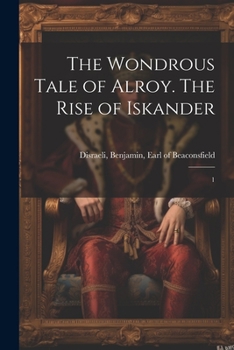 The Wondrous Tale of Alroy. The Rise of Iskander: 1