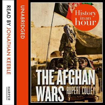 The Afghan Wars: History in an Hour - Book  of the History In An Hour