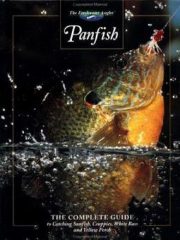 Hardcover Panfish: The Complete Guide to Catching Sunfish, Crappies, White Bass and Yellow Perch Book