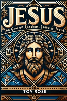 Paperback Jesus: The God of Abraham, Isaac & Jacob Book