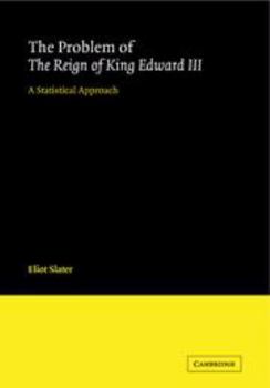 Hardcover The Problem of the Reign of King Edward III: A Statistical Approach Book