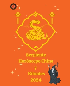 Paperback Serpiente Horóscopo Chino y Rituales 2024 [Spanish] Book