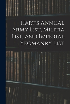 Paperback Hart's Annual Army List, Militia List, and Imperial Yeomanry List Book