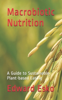 Paperback Macrobiotic Nutrition: A Guide to Sustainable Plant-based Eating Book