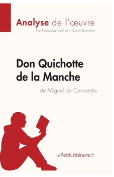 Paperback Don Quichotte de la Manche de Miguel de Cervantès (Analyse de l'oeuvre): Analyse complète et résumé détaillé de l'oeuvre [French] Book