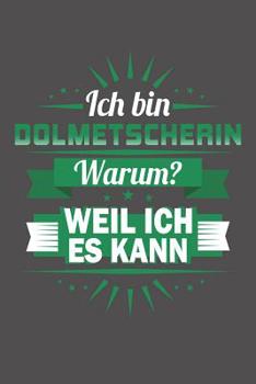 Paperback Ich Bin Dolmetscherin - Warum? Weil Ich Es Kann: Praktischer Wochenplaner für ein ganzes Jahr ohne festes Datum [German] Book