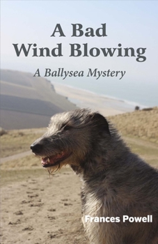 Paperback A Bad Wind Blowing: A Ballysea Mystery Volume 2 Book