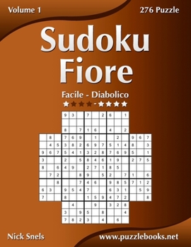 Paperback Sudoku Fiore - Da Facile a Diabolico - Volume 1 - 276 Puzzle [Italian] Book