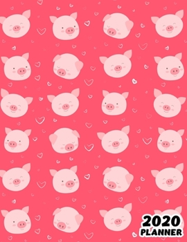 2020: Weekly & Monthly Planner: Jan 1, 2020 to Dec 31, 2020: Cute Pig One Year Weekly Planner & Schedule Agenda with Inspirational Quotes (Weekly and Monthly Calendar Planner 8.5 x 11)