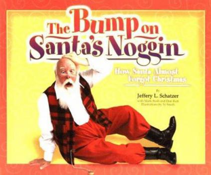 Hardcover The Bump on Santa's Noggin: How Santa Almost Forgot Christmas Book