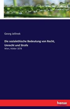 Paperback Die sozialethische Bedeutung von Recht, Unrecht und Strafe: Wien, Hölder 1878 [German] Book