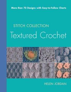 Spiral-bound Textured Crochet: More Than 70 Designs with Easy-To-Follow Charts Book