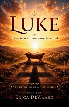 Paperback Luke: The Greatest Love Story Ever Told Book