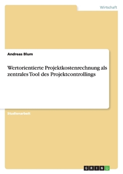 Paperback Wertorientierte Projektkostenrechnung als zentrales Tool des Projektcontrollings [German] Book