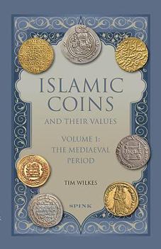 Hardcover Islamic Coins and Their Values: Volume 1 - The Mediaeval Period Book
