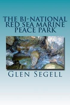 Paperback The Bi-national Red Sea Marine Peace Park: Setting an example for the Han River Estuary Book