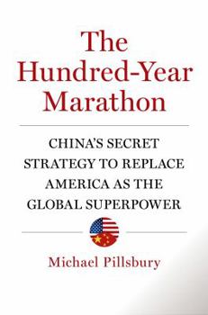 Hardcover The Hundred-Year Marathon: China's Secret Strategy to Replace America as the Global Superpower Book