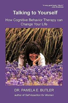 Paperback Talking to Yourself: How Cognitive Behavior Therapy Can Change Your Life Book