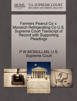 Paperback Farmers Peanut Co V. Monarch Refrigerating Co U.S. Supreme Court Transcript of Record with Supporting Pleadings Book