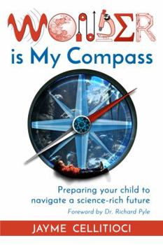 Paperback Wonder is My Compass: Preparing your child to navigate a science-rich future Book