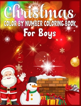 Paperback Christmas Color By Number Coloring Book For Boys: christmas color by number - color by number coloring books for boys large print - christmas color by Book