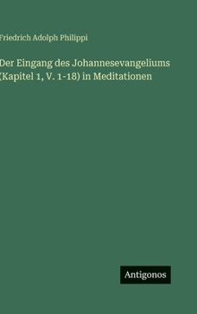 Der Eingang des Johannesevangeliums (Kapitel 1, V. 1-18) in Meditationen