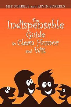 Hardcover The Indispensable Guide to Clean Humor and Wit Book
