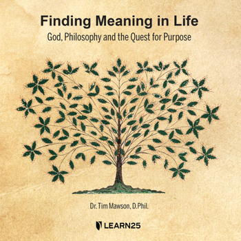 Audio CD Finding Meaning in Life: God, Philosophy and the Quest for Purpose Book