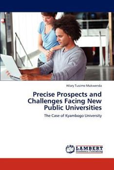 Paperback Precise Prospects and Challenges Facing New Public Universities Book