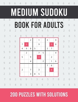 Paperback Medium Sudoku Book For Adults: 200 Medium Sudoku Puzzles with Solutions - Train Your Brain Anywhere, Anytime! Book