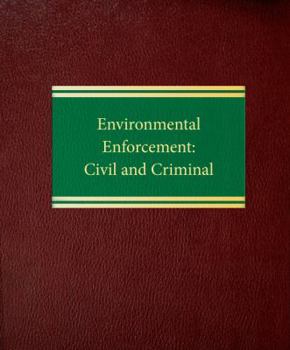 Loose Leaf Environmental Enforcement: Civil and Criminal (Environmental Law Series) Book