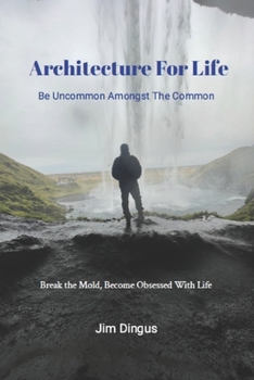Paperback Architecture For Life: Uncommon amongst the Common Book