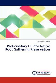 Paperback Participatory GIS for Native Root Gathering Preservation Book