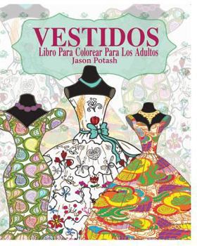 Paperback Vestidos Libro Para Colorear Para Los Adultos [Spanish] Book