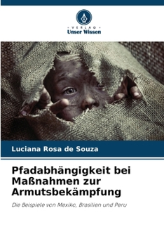 Pfadabhängigkeit bei Maßnahmen zur Armutsbekämpfung (German Edition)