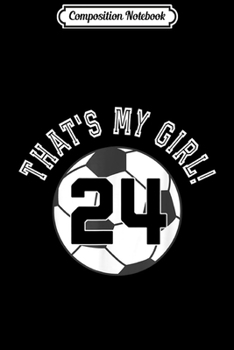 Composition Notebook: That's My Girl #4 Volleyball Player Mom or Dad Gift  Journal/Notebook Blank Lined Ruled 6x9 100 Pages