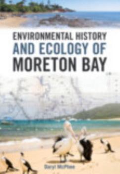 Paperback Environmental History and Ecology of Moreton Bay Book