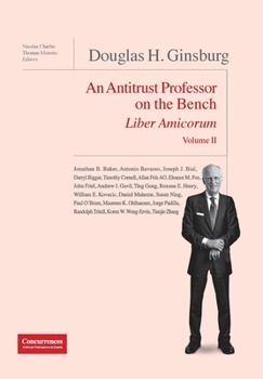 Hardcover Douglas H. Ginsburg Liber Amicorum Vol. II: An Antitrust Professor on the Bench Book