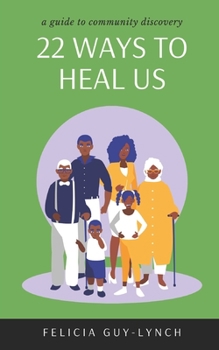 Paperback 22 Ways to Heal Us: A Guide to Community Discovery Book