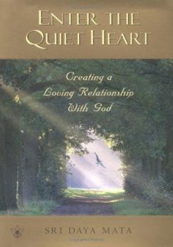 Hardcover Enter the Quiet Heart: Cultivating a Loving Relationship with God Book
