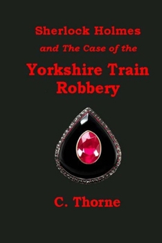 Paperback Sherlock Holmes and the Case of the Yorkshire Train Robbery Book