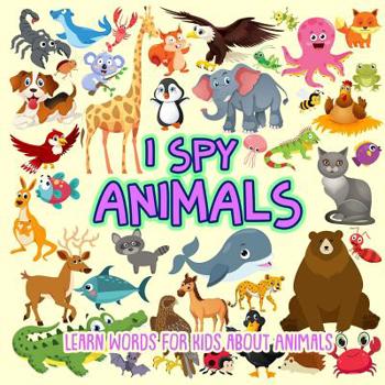 Paperback I SPY Animals: Learn words for toddlers about animals Book