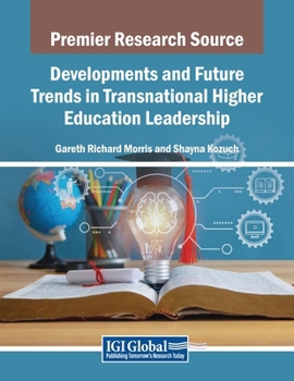 Developments and Future Trends in Transnational Higher Education Leadership